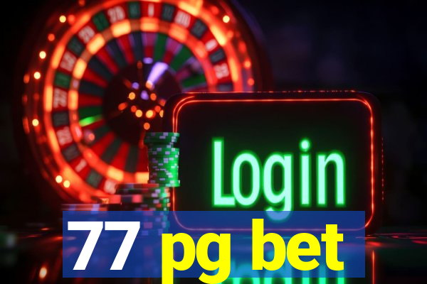 77 pg bet